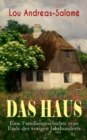 Das Haus - Eine Familiengeschichte vom Ende des vorigen Jahrhunderts - eBook