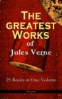 The Greatest Works of Jules Verne: 25 Books in One Volume (Illustrated) : Science Fiction and Action & Adventure Classics: 20 000 Leagues Under the Sea, Around the World in Eighty Days, The Mysterious - eBook