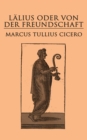 Lalius oder von der Freundschaft : Laelius de amicitia - eBook