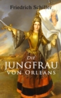 Die Jungfrau von Orleans : Romantische Tragodie - eBook