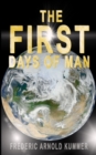 THE FIRST DAYS OF MAN : The Origin Of Civilization - Narrated For Young Readers - eBook