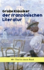 Groe Klassiker der franzosischen Literatur: 40+ Titel in einem Band : Die Elenden, Der Graf von Monte Christo, Die Kameliendame, Die Prinzessin von Cleves, Madame Bovary, Der Misanthrop, Kandid, Die d - eBook