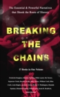 BREAKING THE CHAINS - The Essential & Powerful Narratives that Shook the Roots of Slavery (17 Books in One Volume) : Memoirs of Frederick Douglass, Underground Railroad, 12 Years a Slave, Incidents in - eBook