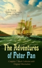 The Adventures of Peter Pan - Complete 7 Book Collection with Original Illustrations : The Magic of Neverland: The Little White Bird, Peter Pan in Kensington Gardens, Peter and Wendy, Peter Pan, When - eBook