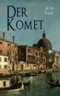 Der Komet : Komischer Anti-Held Roman - Eskapaden eines edlen Narren - eBook