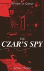 THE CZAR'S SPY (Action Thriller) : The Mystery of a Silent Love - eBook
