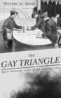 THE GAY TRIANGLE - Spy & Adventure Tales of the Fearless Trio : The Mystery of Rasputin's Jewels, A Race for a Throne, The Sorcerer of Soho, The Master Atom, The Horror of Lockie, The Peril of the Pre - eBook