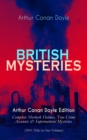 BRITISH MYSTERIES - Arthur Conan Doyle Edition : Complete Sherlock Holmes, True Crime Accounts & Supernatural Mysteries (100+ Title in One Volume) - eBook