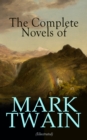 The Complete Novels of Mark Twain (Illustrated) - eBook