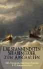Die spannendsten Seeabenteuer zum Abschalten (50+ Packende Abenteuer-Klassiker & 70 Seegeschichten) - eBook