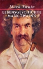 Lebensgeschichte Mark Twain's - eBook