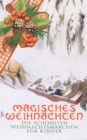 Magisches Weihnachten - Die schonsten Weihnachtsmarchen fur Kinder - eBook