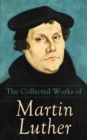 The Collected Works of Martin Luther - eBook