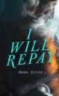 I Will Repay : The Scarlet Pimpernel Action-Adventure Novel - eBook