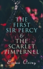 The First Sir Percy & The Scarlet Pimpernel : Historical Action-Adventure Novels - eBook