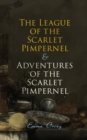 The League of the Scarlet Pimpernel & Adventures of the Scarlet Pimpernel : Historical Action-Adventure Tales - eBook
