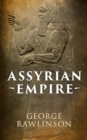 Assyrian Empire : Illustrated Edition - eBook