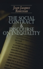 The Social Contract & Discourse on Inequality : Including Discourse on the Arts and Sciences & A Discourse on Political Economy - eBook