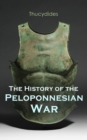 The History of the Peloponnesian War : Historical Account of the War between Sparta and Athens - eBook