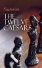 The Twelve Caesars : The Lives of the Roman Emperors - eBook