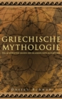 Griechische Mythologie: Die schonsten Sagen des klassischen Altertums - eBook