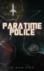 PARATIME POLICE : Complete Sci-Fi Series, Including He Walked Around the Horses, Police Operation, Last Enemy, Temple Trouble, Genesis, Time Crime, Lord Kalvan of Otherwhen & Down Styphon - eBook