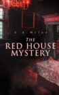 The Red House Mystery : A Locked-Room Murder Mystery (From the Renowned Author of Winnie the Pooh) - eBook