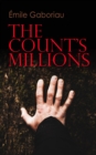 The Count's Millions : Pascal and Marguerite & Baron Trigault's Vengeance - Historical Mystery Novels - eBook