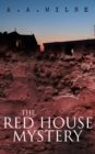 The Red House Mystery : A Locked-Room Murder Mystery - eBook