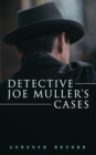 Detective Joe Muller's Cases : 5 Novels in One Edition - eBook