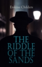 The Riddle of the Sands : Spy Thriller - eBook