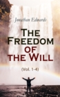 The Freedom of the Will (Vol. 1-4) - eBook