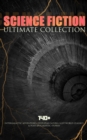 SCIENCE FICTION Ultimate Collection: 140+ Intergalactic Adventures, Dystopian Novels, Lost World Classics & Post-Apocalyptic Stories : The Outlaws of Mars, The War of the Worlds, The Star Rover, Plane - eBook
