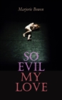 So Evil My Love : Based on a True Crime Story - eBook