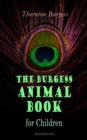 The Burgess Animal Book for Children (Illustrated) : Wonderful & Educational Nature and Animal Stories for Kids - eBook