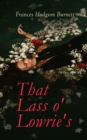 That Lass o' Lowrie's : Victorian Romance Novel - eBook