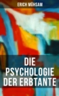 Die Psychologie der Erbtante : Satire an 25 konkreten Fallbeispielen - eBook