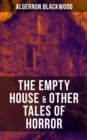 THE EMPTY HOUSE & OTHER TALES OF HORROR - eBook