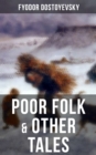 POOR FOLK & OTHER TALES : The Landlady, Mr. Prokhartchin, Polzunkov & The Honest Thief - eBook