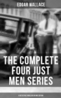 THE COMPLETE FOUR JUST MEN SERIES (6 Detective Thrillers in One Edition) - eBook