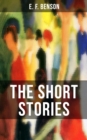 THE SHORT STORIES OF E. F. BENSON - eBook