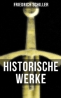 Historische Werke von Friedrich Schiller - eBook