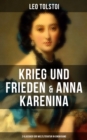 Krieg und Frieden & Anna Karenina (2 Klassiker der Weltliteratur in einem Band) - eBook
