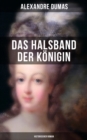 Das Halsband der Konigin (Historischer Roman) : Historischer Abenteuerroman aus den Tagen der Marie Antoinette - eBook