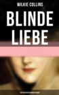 Blinde Liebe: Historischer Kriminalroman : Krimi-Klassiker - eBook