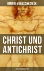 Christ und Antichrist (Komplette Romantriologie) - eBook