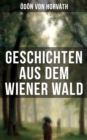 Geschichten aus dem Wiener Wald : Ein satirisches Schauspiel - eBook