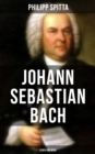 Johann Sebastian Bach: Leben und Werk : Der grote Komponist der Musikgeschichte - eBook