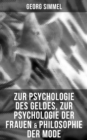 Zur Psychologie des Geldes, Zur Psychologie der Frauen & Philosophie der Mode - eBook