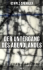 Der Untergang des Abendlandes (Band 1&2) : Umrisse einer Morphologie der Weltgeschichte + Welthistorische Perspektiven - eBook